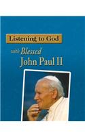 Listening to God with Blessed John Paul II