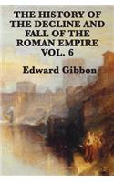 History of the Decline and Fall of the Roman Empire Vol. 6