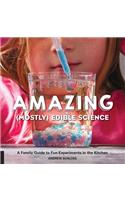 Amazing (Mostly) Edible Science