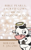 Bible Pearls, Sacred Cows, and the Kingdom of God