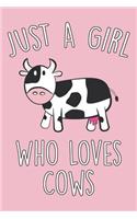 Just A Girl Who Loves Cows