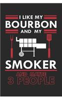 I Like my Bourbon and my Smoker And Maybe 3 People: Barbecue Summer Lawyer ruled Notebook 6x9 Inches - 120 lined pages for notes, drawings, formulas - Organizer writing book planner diary