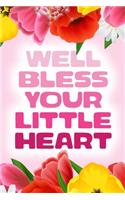 Well Bless Your Little Heart
