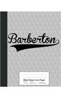 Wide Ruled Line Paper: BARBERTON Notebook(2386 Weezag Wide Ruled Line Paper Notebook)