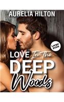 Love in the Deep Woods: A Hot & Steamy Aurelia Hilton's Romance Short Novel Book 10