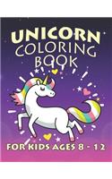 Unicorn Coloring Book for Kids Ages 8-12: Unique Unicorns Design for Preschool Kindergarten Students