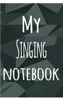 My Singing Notebook: The perfect way to record your hobby - 6x9 119 page lined journal!