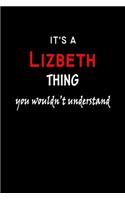 It's a Lizbeth Thing You Wouldn't Understandl