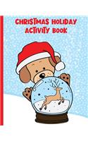 Christmas Holiday Activity Book: 8 x 10, 53 pages for kids 3-8 - Creative Activities, Fun Coloring Pages, and Engaging Puzzles