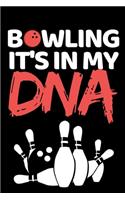 Bowling Is In My DNA: Funny Bowling Notebook/Journal (6" X 9") Unique Gift Idea For Bowling Lovers
