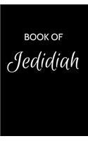 Jedidiah Journal: A Gratitude Journal Notebook for Men Boys Fathers and Sons with the name Jedidiah - Handsome Elegant Bold & Personalized - An Appreciation Gift - 12