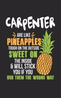 Carpenters Are Like Pineapples. Tough On The Outside Sweet On The Inside: Carpenter. Ruled Composition Notebook to Take Notes at Work. Lined Bullet Point Diary, To-Do-List or Journal For Men and Women.