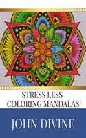 Stress Less coloring Mandalas: Stress Relieving Patterns Adult Beginner-Friendly Relaxing & Creative Art Activities