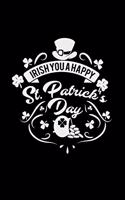 Irish you a happy St. Patrick's Day