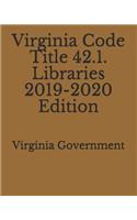 Virginia Code Title 42.1. Libraries 2019-2020 Edition