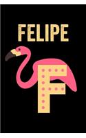 Felipe: Animals Coloring Book for Kids, Weekly Planner, and Lined Journal Animal Coloring Pages. Personalized Custom Name Initial Alphabet Christmas or Birt