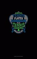 Behind Every Tennis Player Who Believes In Himself Is A Tennis Grandma Who Believed First: Cornell Notes Notebook(1335 Cornell Notes Notebook)