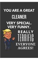 You Are A Great Cleaner Very Special. Very Funny. Really Terrific Everyone Agrees! Notebook: Trump Gag, Lined Journal, 120 Pages, 6 x 9, Matte Finish
