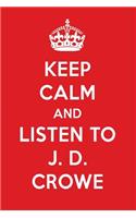 Keep Calm and Listen to J. D. Crowe: J. D. Crowe Designer Notebook