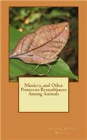 Mimicry, and Other Protective Resemblances Among Animals