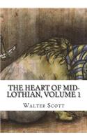 The Heart of Mid-Lothian, Volume 1