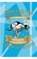 Ankle Biter Club Lifetime Member: Don't Hate Me Because I'm Beautiful, I'm Bad to the Bone - Greyhound Dog College Ruled Notebook Journal Composition Book