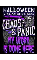 Halloween Kids Coloring Book Chaos and Panic My Work Is Done Here
