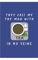 They Call Me the Man with Tea in My Veins