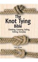 Knot Tying Bible: Climbing, Camping, Sailing, Fishing, Everyday