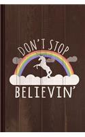 Don't Stop Believin Unicorn Journal Notebook: Blank Lined Ruled for Writing 6x9 120 Pages