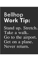 Bellhop Work Tip: Stand Up. Stretch. Take a Walk. Go to the Airport. Get on a Plane. Never Return.: Calendar 2019, Monthly & Weekly Planner Jan. - Dec. 2019