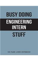 Busy Doing Engineering Intern Stuff: 150 Page Lined Notebook