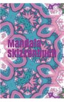 Mandala Skizzenbuch: Mandala Esoterik Kaleidoskop Muster Zeichnung Formen Hintergründe Skizze Entwurf System Chakra Mantra Feng Shui