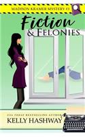 Fiction and Felonies: (3 Madison Kramer Mystery)