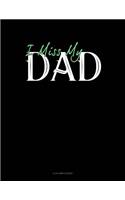 I Miss My Dad: 4 Column Ledger(1765 4 Column Ledger)