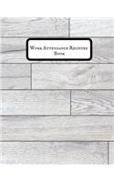 Work Attendance register Book: Simplistic Undated write in & sign in daily/weekly Register organizer - Employee entry Register Record for companies, Business & Entrepreneurs and m