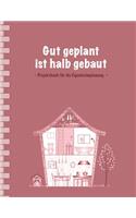 Gut geplant ist halb gebaut
