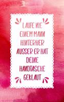 Laufe Nie Einem Mann Hinterher: Lustige Sprüche Für Frauen Notizbuch - Schönes Humor Punktraster Schreibheft, Dot Grid Punktiert - Grafik Design Pink Rot Typografie Art Notizheft J