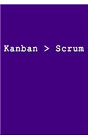 Kanban > Scrum