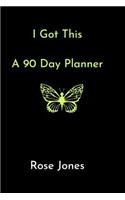 I Got This: A 90 Day Planner
