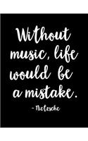 Without Music, Life Would Be a Mistake - Nietzsche