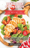 Keto Diet Cookbook - Chicken Recipes: How to Reset Metabolism for Weight Loss and Fat Burn. 60 Low-Carb, High-Fat Ketogenic Recipes to Boost Weight Loss