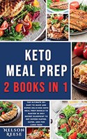 Keto Meal Prep: The Ultimate 30+ Easy to Make and Super Delicious Keto Meal Prep Bundle to Master in 2021 - Secret Blueprint to Get Ripped Faster, Safer, and for Lo