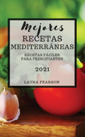 Mejores Recetas Mediterráneas 2021 (Mediterranean Cookbook 2021 Spanish Edition)