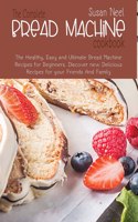 The Complete Bread Machine Cookbook