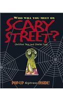 Who Will You Meet on Scary Street