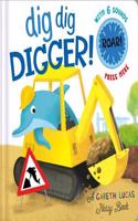 Dig Dig Digger!: (A Gareth Lucas Noisy Book)