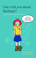 Can I Tell You about Epilepsy?