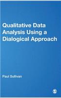 Qualitative Data Analysis Using a Dialogical Approach: Using a Dialogical Approach