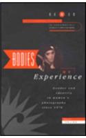 Bodies of Experience: Gender and Identity in Women's Photography Since 1970